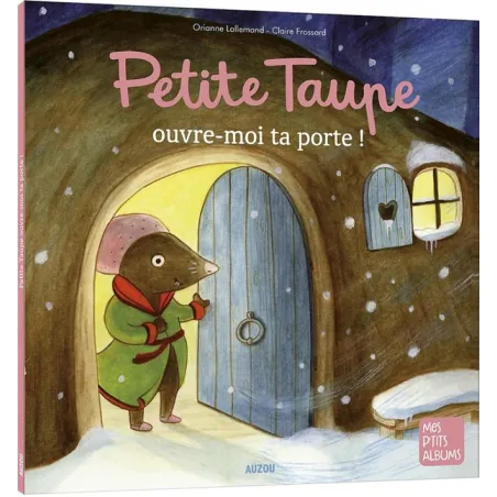Petite taupe, ouvre-moi ta porte