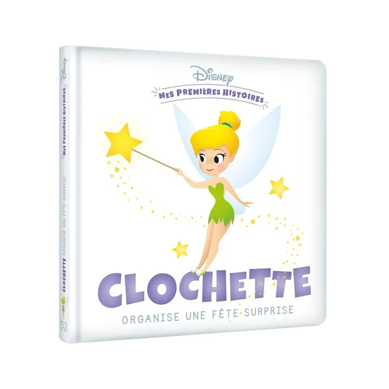 Mes premières histoires : Clochette organise une fête surprise - Disney - Disney Hachette - Grand format - ravate.com...