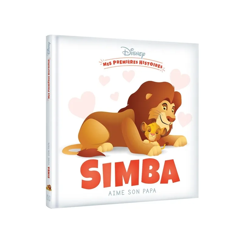 Mes premières histoires : Simba aime son papa - Disney - Disney Hachette - Grand format - ravate.com librairie reunion
