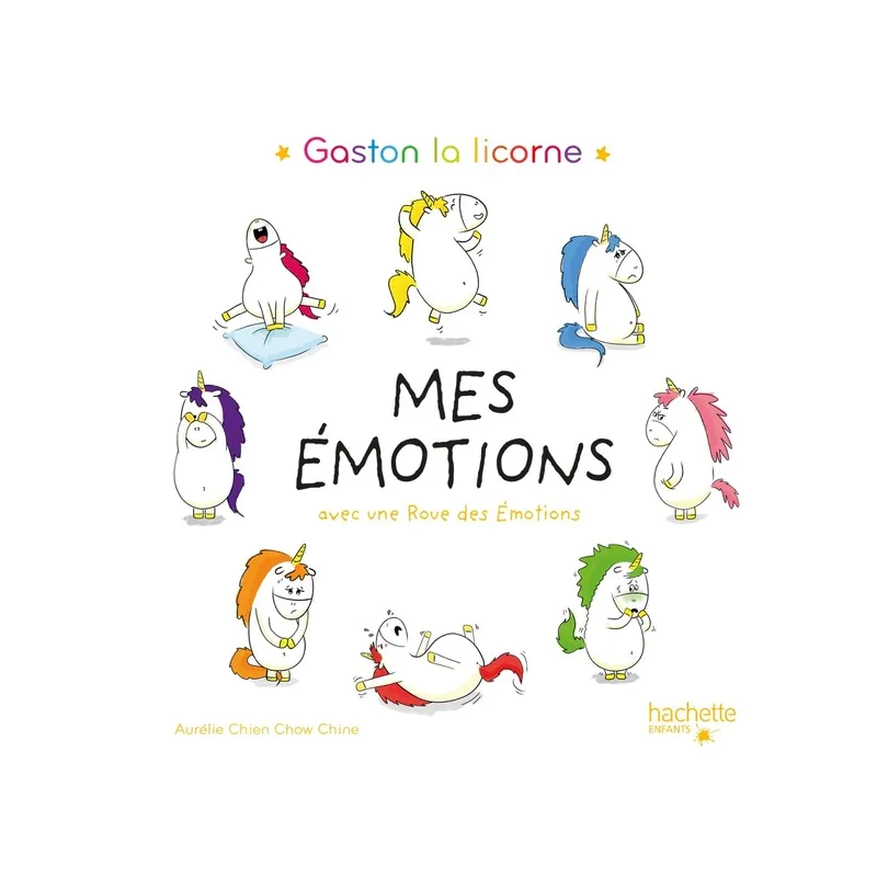 Gaston la licorne : les émotions de Gaston : mes émotions - Aurélie Chien Chow Chine - Hachette Enfants - Grand format -...
