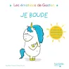 Gaston la licorne : les émotions de Gaston : je boude - Aurélie Chien Chow Chine - Hachette Enfants - Grand format -...