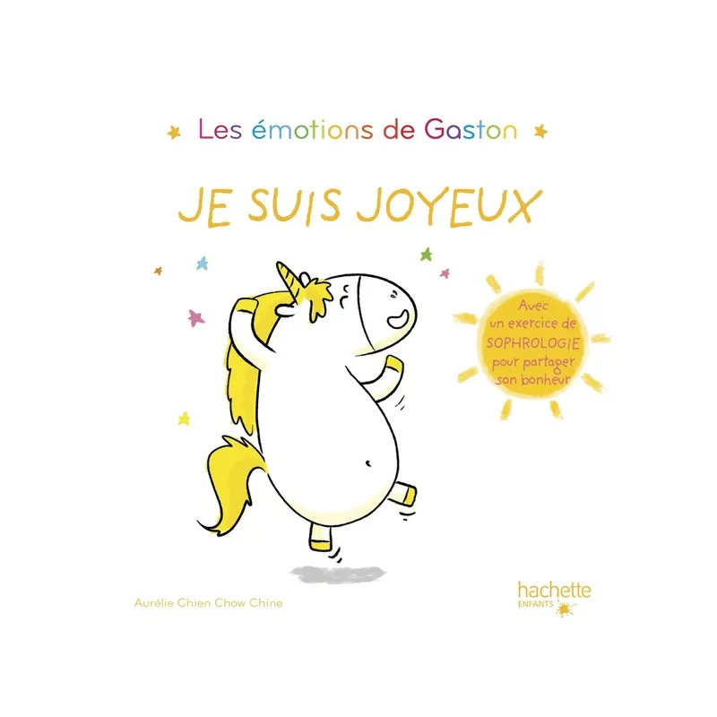 Les émotions de Gaston ; je suis joyeux - Aurélie Chien Chow Chine - Hachette Enfants - Grand format - ravate.com librairie...