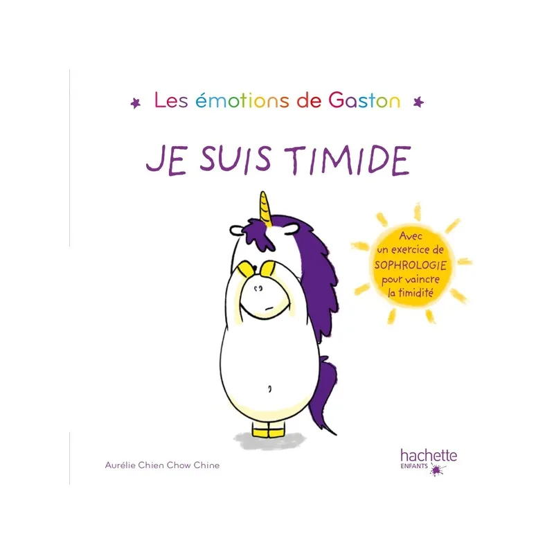 Gaston la licorne : les émotions de Gaston : je suis timide - Aurélie Chien Chow Chine - Hachette Enfants - Grand format -...