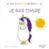 Gaston la licorne : les émotions de Gaston : je suis timide - Aurélie Chien Chow Chine - Hachette Enfants - Grand format -...