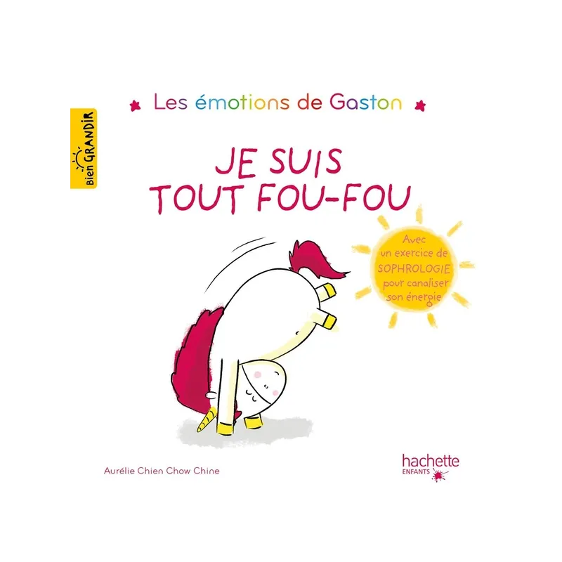 Gaston la licorne : les émotions de Gaston : je suis tout fou-fou - Aurélie Chien Chow Chine - Hachette Enfants - Grand...