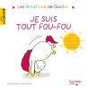 Gaston la licorne : les émotions de Gaston : je suis tout fou-fou - Aurélie Chien Chow Chine - Hachette Enfants - Grand...