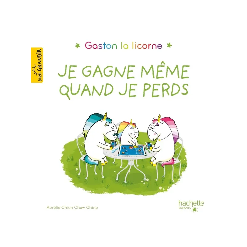 Gaston la licorne : les émotions de Gaston : je gagne même quand je perds - Aurélie Chien Chow Chine - Hachette Enfants -...