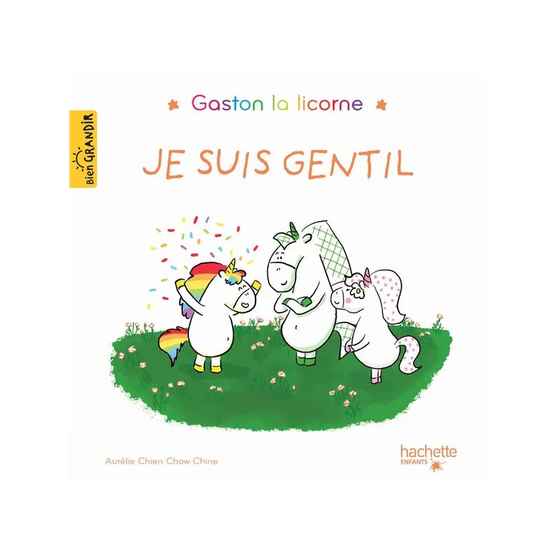 Gaston la licorne : les émotions de Gaston : Je suis gentil - Aurélie Chien Chow Chine - Hachette Enfants - Grand format -...
