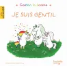 Gaston la licorne : les émotions de Gaston : Je suis gentil - Aurélie Chien Chow Chine - Hachette Enfants - Grand format -...