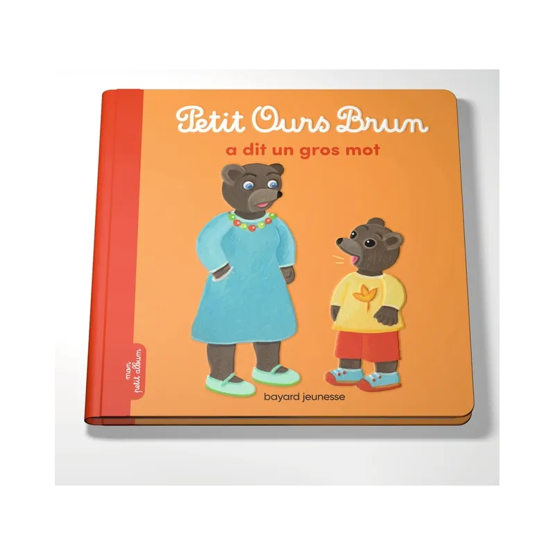 Petit Ours Brun a dit un gros mot - Marie Aubinais, Danièle Bour, Céline Bour-chollet - Bayard Jeunesse - Grand format -...
