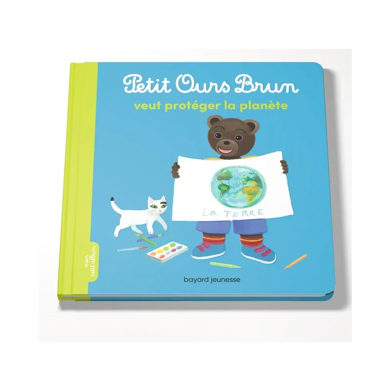 Petit Ours Brun veut protéger la planète - Marie Aubinais, Danièle Bour - Bayard Jeunesse - Grand format - ravate.com...