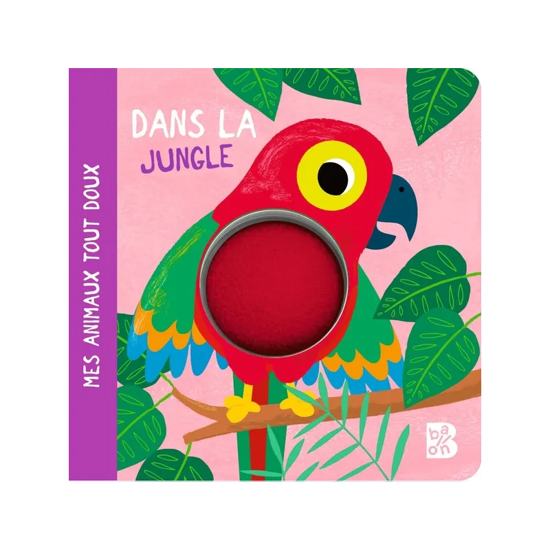 Mes animaux tout doux : Dans la jungle - Collectif - Le Ballon - Grand format - ravate.com librairie reunion