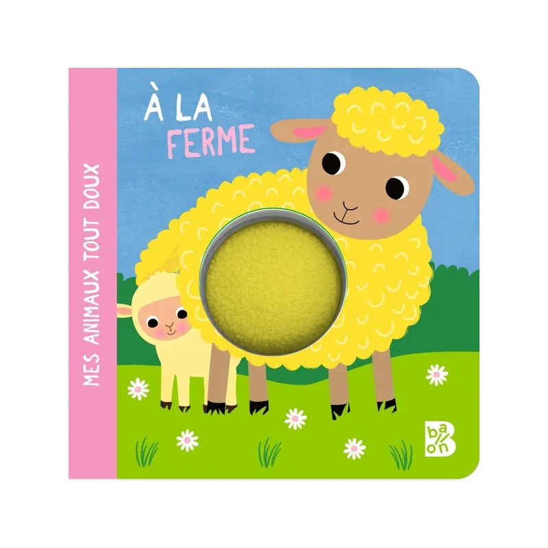 Mes animaux tout doux : À la ferme - Collectif - Le Ballon - Grand format - ravate.com librairie reunion