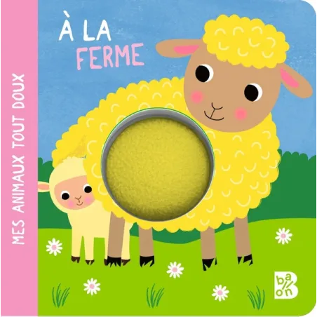 Mes animaux tout doux : À la ferme