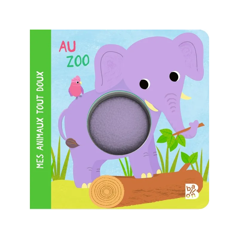 Mes animaux tout doux : Au zoo - Collectif - Le Ballon - Grand format - ravate.com librairie reunion