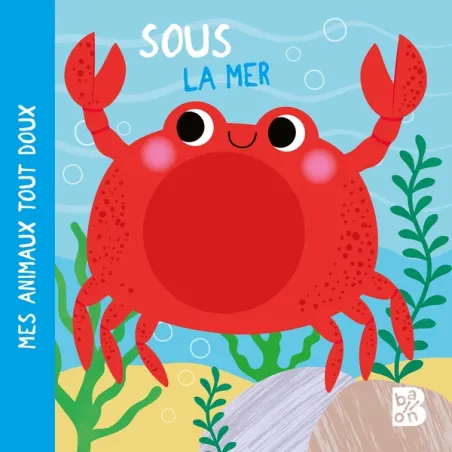 Mes animaux tout doux : sous la mer