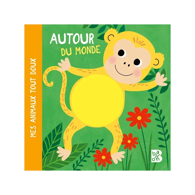 Mes animaux tout doux : autour du monde - Collectif - Le Ballon - Grand format - ravate.com librairie reunion