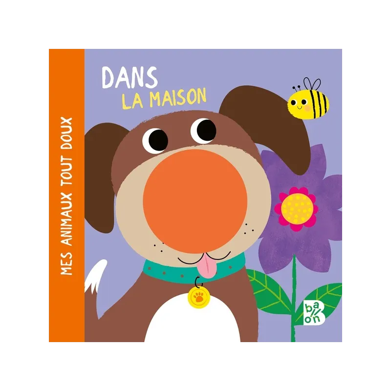 Mes animaux tout doux : dans la maison - Collectif - Le Ballon - Grand format - ravate.com librairie reunion