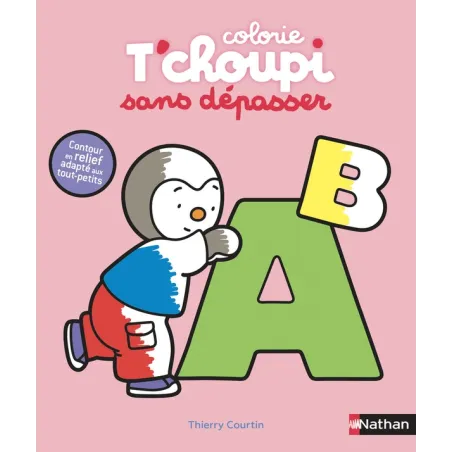 Colorie sans dépasser : T'choupi : les lettres
