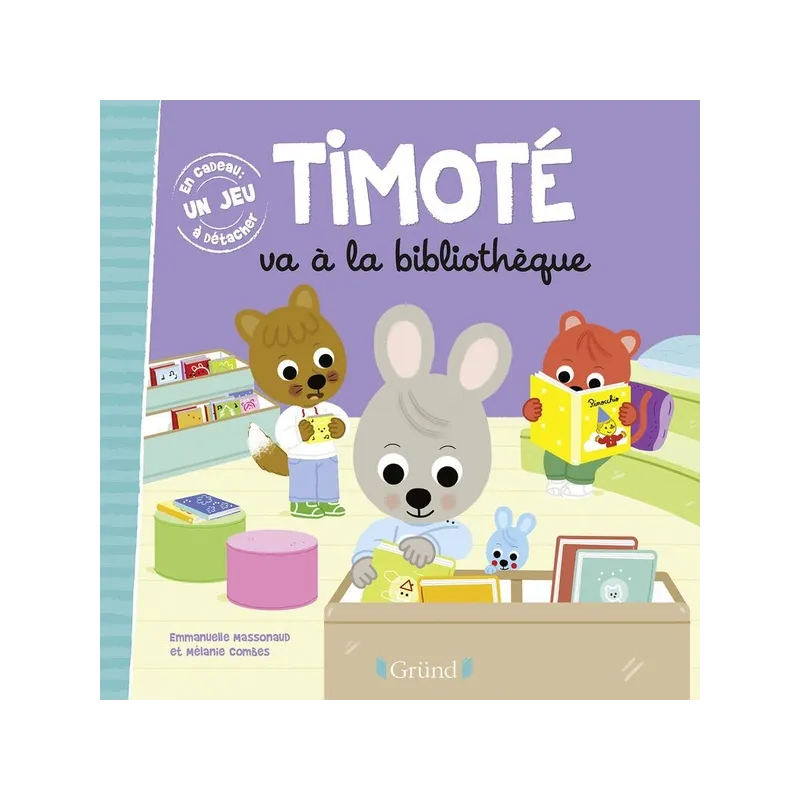 Timoté va à la bibliothèque - Emmanuelle Massonaud, Mélanie Combes - Gründ - Grand format - ravate.com librairie reunion