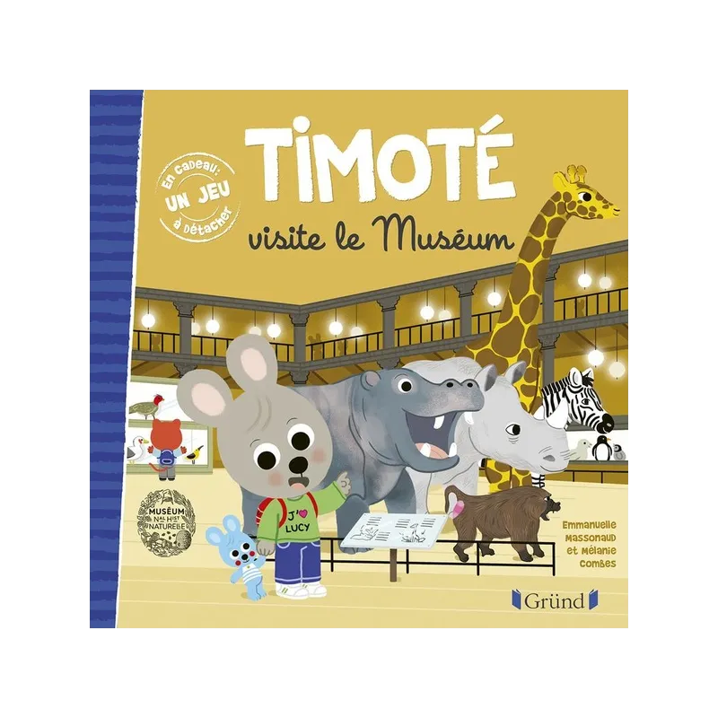 Timoté visite le museum - Emmanuelle Massonaud, Mélanie Combes - Gründ - Grand format - ravate.com librairie reunion