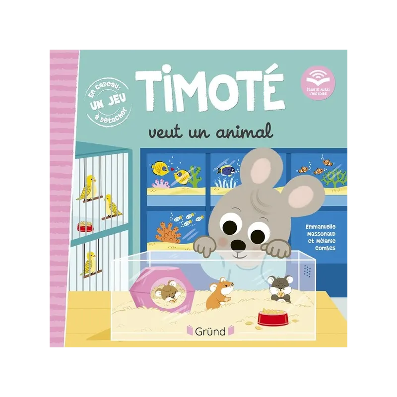 Timoté veut un animal - Emmanuelle Massonaud, Mélanie Combes - Gründ - Grand format - ravate.com librairie reunion