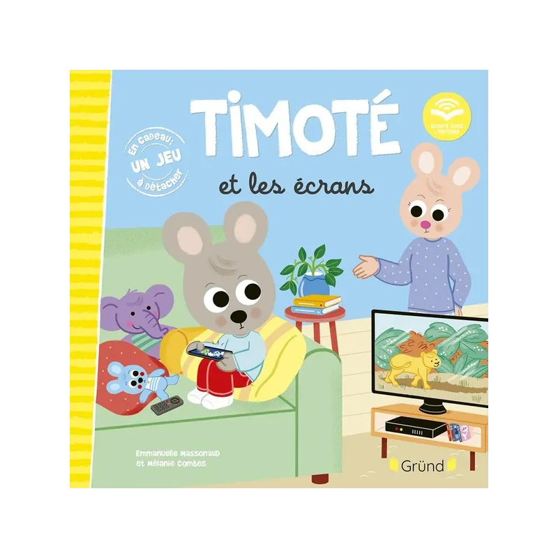 Timoté et les écrans - Emmanuelle Massonaud, Mélanie Combes - Gründ - Grand format - ravate.com librairie reunion