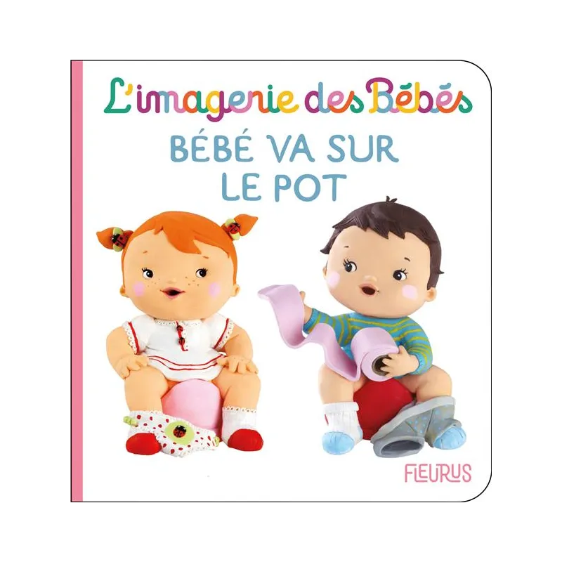 Bébé va sur le pot - Collectif - Fleurus - Grand format - ravate.com librairie reunion