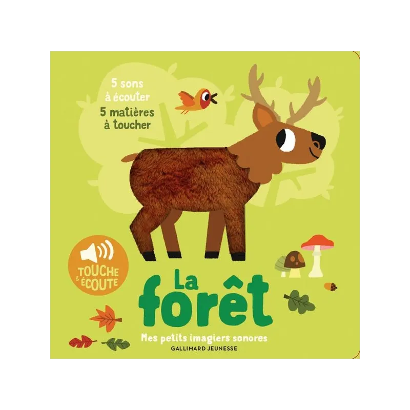 La forêt ; 5 matières à toucher, 5 sons à écouter - Marion Billet - Gallimard Jeunesse - Grand format - ravate.com librairie...