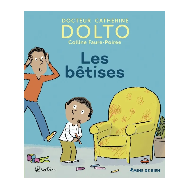 Les bêtises - Catherine Dolto, Colline Faure-poirée, Robin - Gallimard Jeunesse-Giboulées - Grand format - ravate.com...