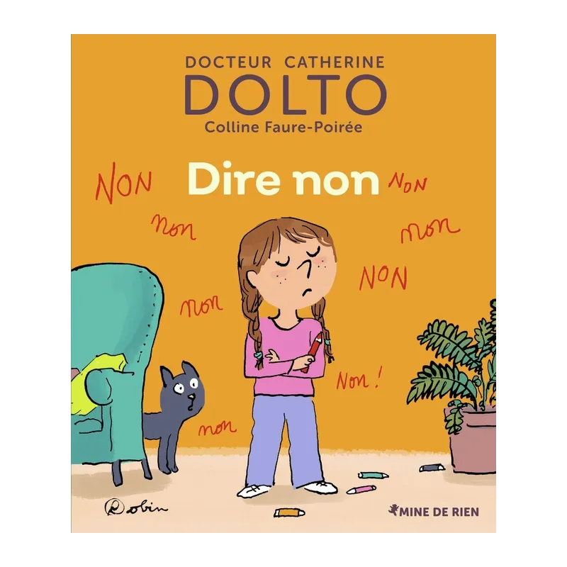 Dire non ! - Catherine Dolto, Colline Faure-poirée, Robin - Gallimard Jeunesse-Giboulées - Grand format - ravate.com...