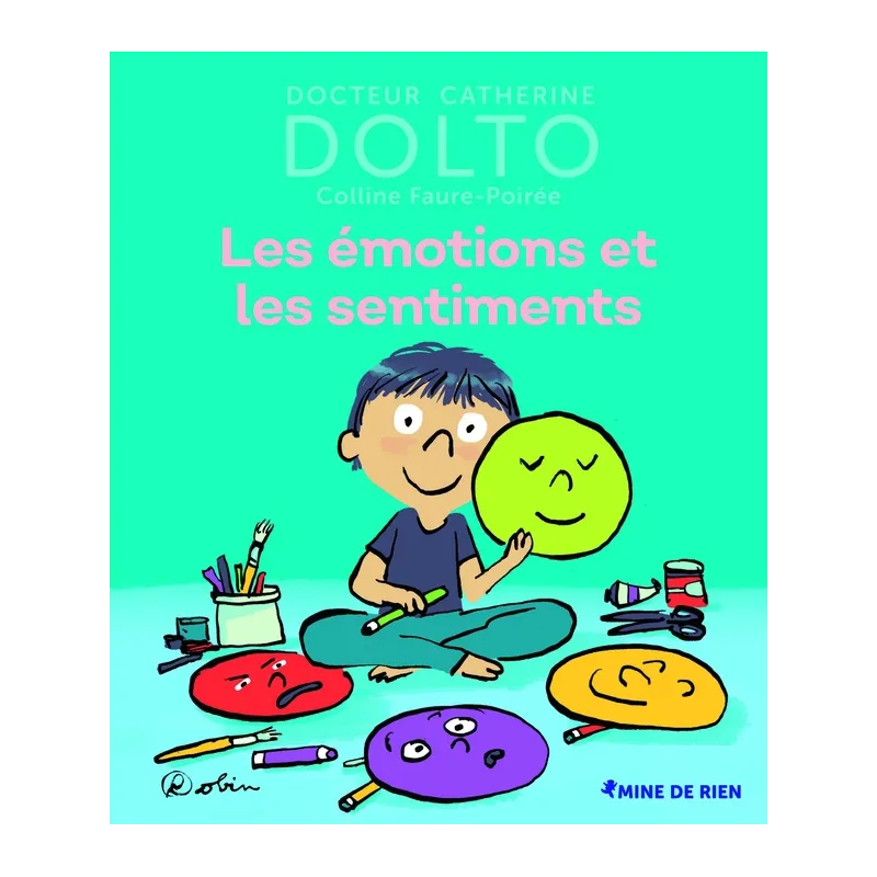 Les émotions et les sentiments - Catherine Dolto, Colline Faure-poirée, Robin - Gallimard Jeunesse-Giboulées - Grand format...