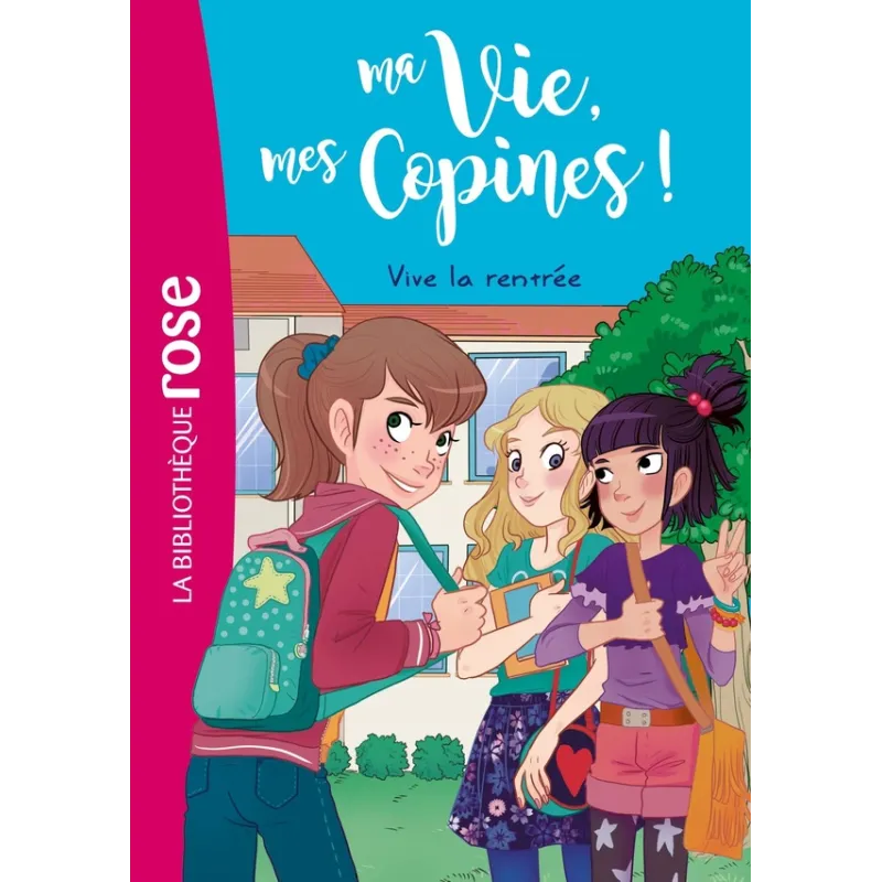 Ma vie, mes copines ! Tome 1 : vive la rentrée - Catherine Kalengula - Hachette Jeunesse - Poche - ravate.com librairie reunion
