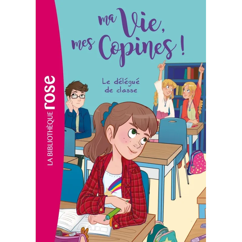 Ma vie, mes copines ! Tome 2 : le délégué de classe - Catherine Kalengula - Hachette Jeunesse - Poche - ravate.com librairie...
