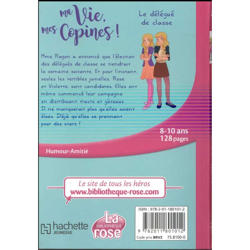 Ma vie, mes copines ! Tome 2 : le délégué de classe - Catherine Kalengula - Hachette Jeunesse - Poche - ravate.com librairie...