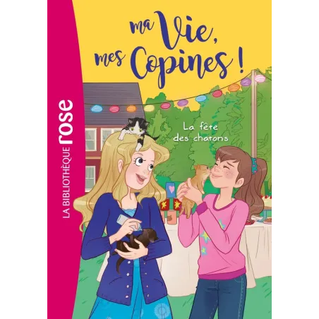 Ma vie, mes copines ! Tome 4 : la fête des chatons