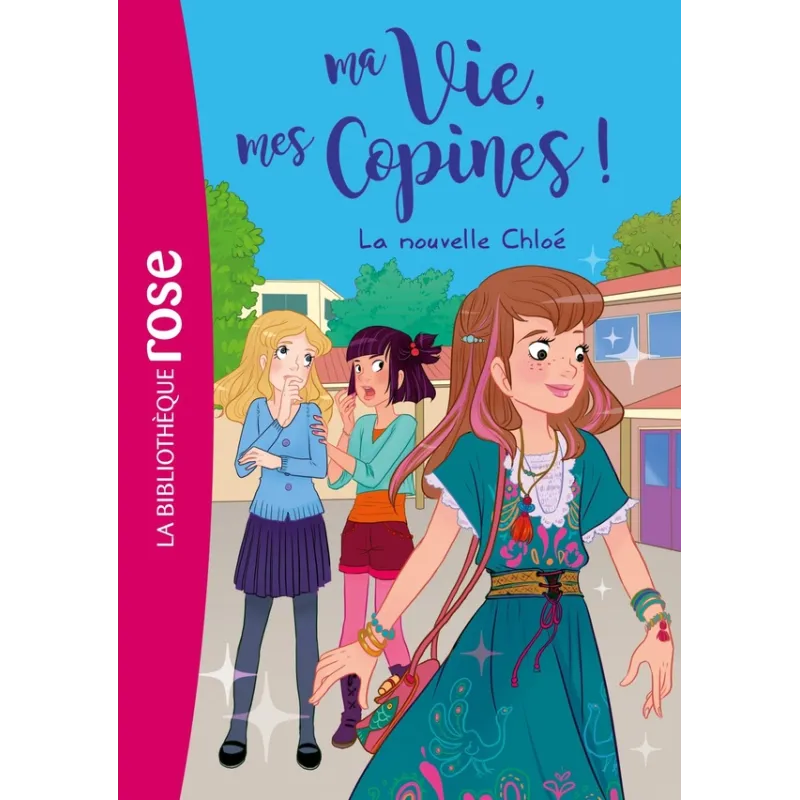 Ma vie, mes copines ! Tome 8 : la nouvelle Chloé - Catherine Kalengula - Hachette Jeunesse - Poche - ravate.com librairie...