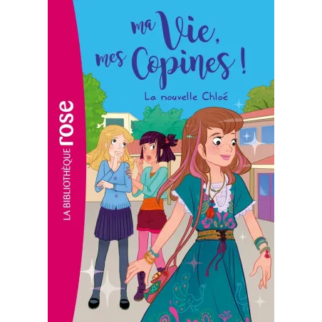 Ma vie, mes copines ! Tome 8 : la nouvelle Chloé