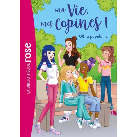 Ma vie, mes copines ! Tome 22 : ultra populaire