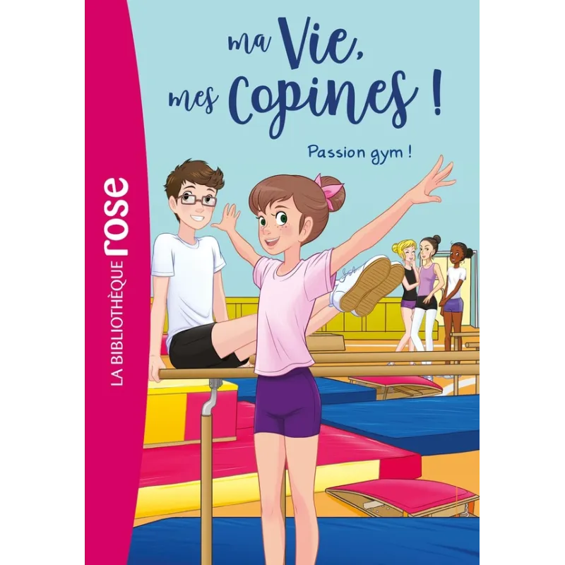 Ma vie, mes copines ! Tome 24 : passion gym ! - Catherine Kalengula - Hachette Jeunesse - Poche - ravate.com librairie reunion