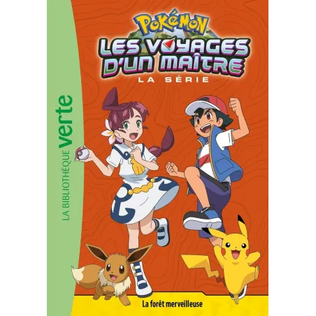 Pokémon - les voyages Tome 17 : les voyages d'un maître : la forêt merveilleuse