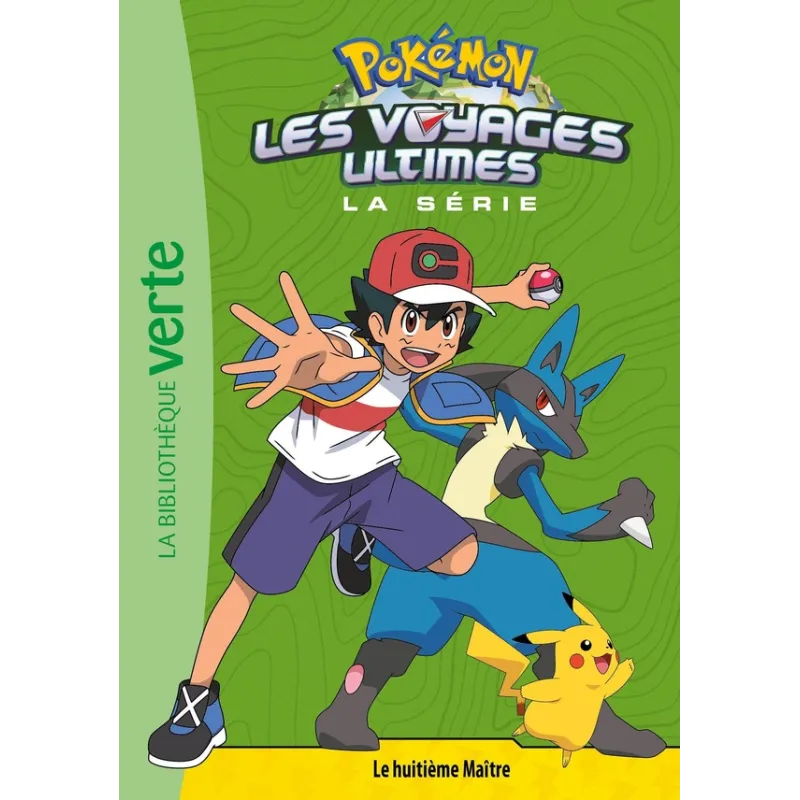 Pokémon - les voyages Tome 23 : les voyages ultimes : le huitième maître - Collectif - Hachette Jeunesse - Poche -...
