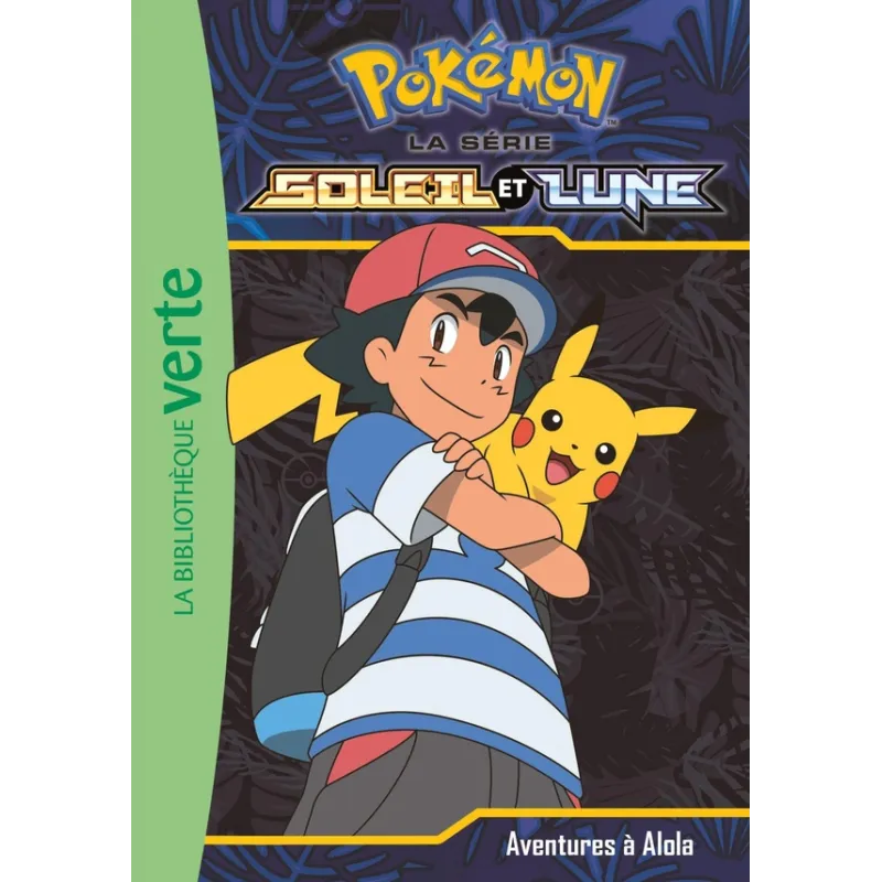 Pokémon - Soleil et Lune Tome 1 : aventures à Alola - Collectif - Hachette Jeunesse - Poche - ravate.com librairie reunion