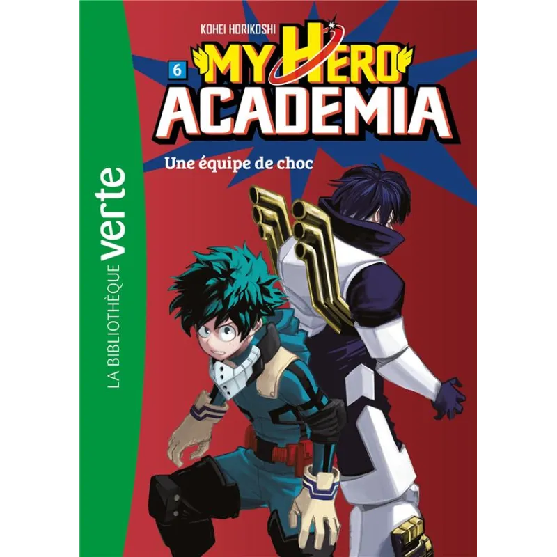 My hero Academia Tome 6 : une équipe de choc - Kohei Horikoshi - Hachette Jeunesse - Poche - ravate.com librairie reunion