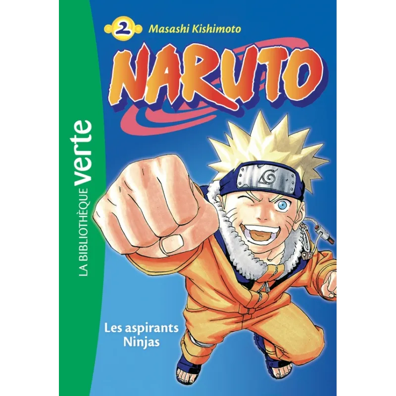 Naruto Tome 2 : les aspirants ninjas (édition 2018) - Masashi Kishimoto - Hachette Jeunesse - Poche - ravate.com librairie...