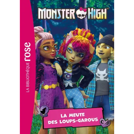 Monster High Tome 4 : La meute des loups-garous