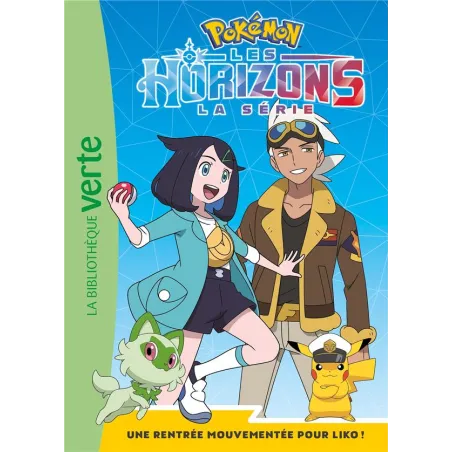 Pokémon - Les Horizons Tome 1 : Une rentrée mouvementée pour Liko !