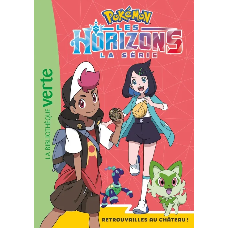 Pokémon - Les Horizons Tome 10 : Retrouvailles au château ! - Collectif - Hachette Jeunesse - Poche - ravate.com librairie...