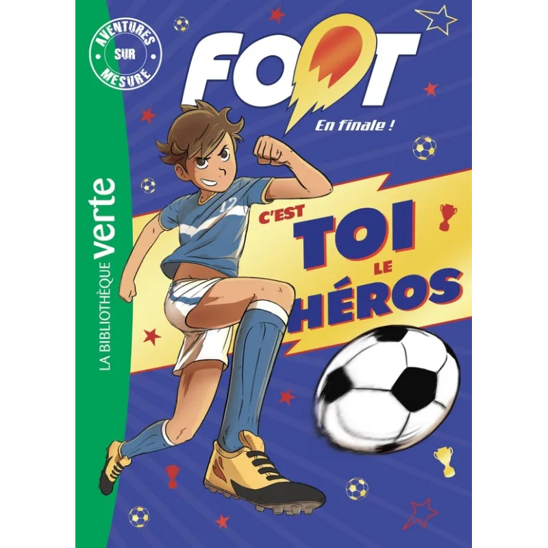 Foot, en finale ! - aventures sur mesure xxl - Nicolas Jaillet - Hachette Jeunesse - Poche - ravate.com librairie reunion