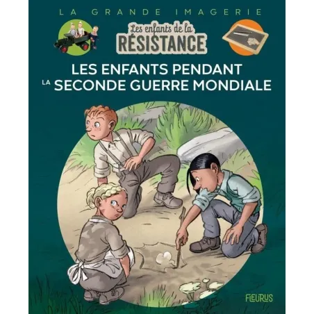 Les enfants de la Résistance : Les enfants pendant la Seconde Guerre mondiale